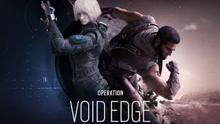 Operation Void Edge Reveal  Rainbow Six Siege [upl. by Anon191]