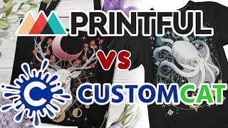 PRINTFUL vs CUSTOMCAT  PrintonDemand Comparison and Review [upl. by Parke693]