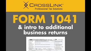 Completing a 1041 and an Introduction to Additional Business Returns Available in CrossLink Desktop [upl. by Donaugh]