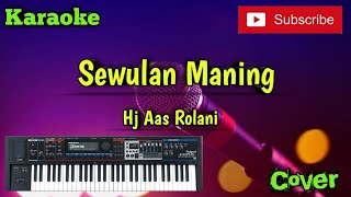 Sewulan Maning  Hj Aas Rolani  Karaoke  Cover  Versi Sandiwaraan [upl. by Zadack]