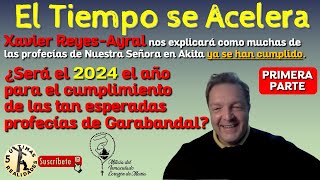 El Tiempo de Acelera P1 Profecías por Cumplirse en el 2024  Charla con Xavier ReyesAyral [upl. by Sumerlin]