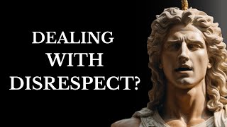 10 STOIC LESSONS TO HANDLE DISRESEPECT MUST WATCH  STOICISM [upl. by Anaujait]