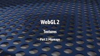 WebGL 2 Mipmaps Textures Part 2 [upl. by Lleznod]