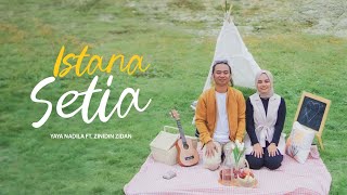 Zinidin Zidan Ft Yaya Nadila  Istana Setia Official Music Video [upl. by Ferri]