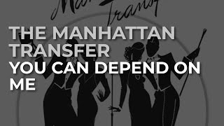 The Manhattan Transfer  You Can Depend On Me Official Audio [upl. by Airtemak599]