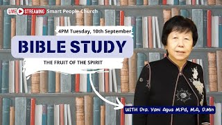 BIBLE STUDY THE FRUIT OF THE SPIRIT  10 SEPTEMBER 2024  Dra Yani Agus [upl. by Acysej759]