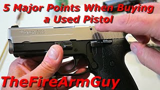 5 Points When Buying a Used Pistol  TheFireArmGuy [upl. by Natalya]