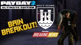 Payday 2 PC BAIN BREAKOUT  Hells Island Heist Gameplay [upl. by Orwin]