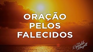 ORAÇÃO PELOS FALECIDOS [upl. by Namsaj838]