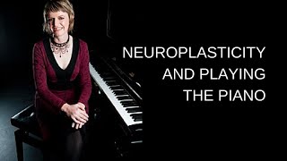 Neuroplasticity and Playing the Piano [upl. by Noraed179]