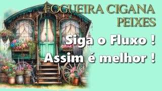 🔥 FOGUEIRA CIGANA PEIXES 🔥 Siga o Fluxo🚂 assim é melhor🌈 [upl. by Anifesoj]