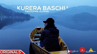 Swoopna Suman  Kurera Baschu  Arbitrary Originals [upl. by Icnarf571]