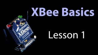 XBee Basics  Lesson 1  General Information and Initial Setup [upl. by Yrellam455]