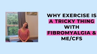 Exercise With MECFS amp Fibromyalgia is Much More Complex [upl. by Enelrihs]