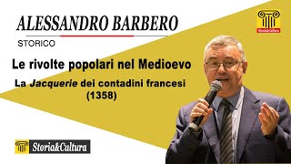 Alessandro Barbero  Le rivolte popolari nel Medioevo La Jacquerie dei contadini francesi 1358 [upl. by Garreth]