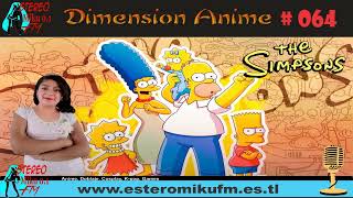 064 Dimension Anime 160724 Los Simpsons 02 [upl. by Ahseuqal344]