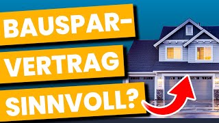 Bausparvertrag JETZT noch abschließen clever oder Schwachsinn [upl. by Nahs599]