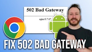 How To Fix The 502 Bad Gateway Error On Android Chrome 2024 [upl. by Aratas595]