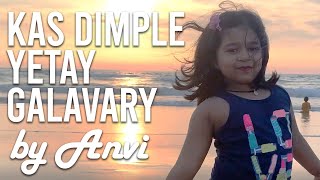 KAS DIMPLE YETAY GALAVARI DANCE BY ANVI  ANVIS SPECIAL LIFE [upl. by Ahtael]