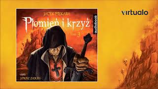 Jacek Piekara quotPłomień i krzyż Tom 3quot audiobook Czyta Janusz Zadura [upl. by Valorie]