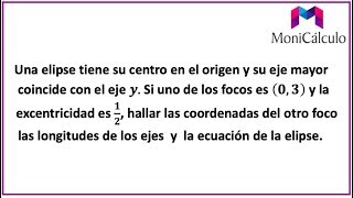 ECUACIÓN DE LA ELIPSE CUANDO SE CONOCE LA EXCENTRICIDAD Y UN FOCO [upl. by Sanders]