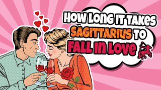 How Long It Takes Sagittarius To Fall In Love According To Astrologers [upl. by Rodenhouse]