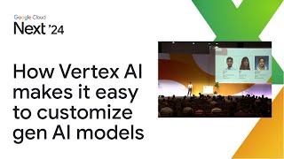 How Vertex AI makes it easy to customize gen AI models [upl. by Ashford538]