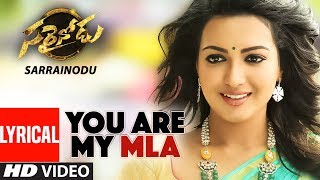 You Are My MLA Video Song With Lyrics  quotSarrainoduquot  Allu Arjun Rakul Preet  Telugu Songs 2016 [upl. by Yaakov]