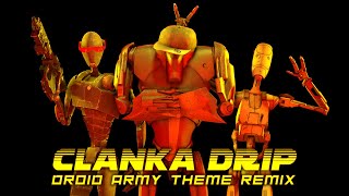 CLANKA DRIP  Separatist Droid Army Theme REMIX  Star Wars BEAT [upl. by Krys]