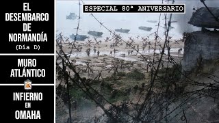 El desembarco de Normandía ESPECIAL 80ª ANIVERSARIO [upl. by Luzader]