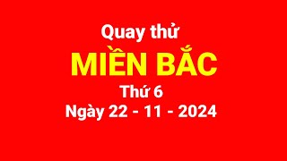 Quay thử miền Bắc thứ 6 ngày 22112024 [upl. by Aihsenat]