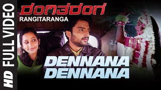 Dennana Dennana Full Video Song  RangiTaranga Video Songs  Nirup Bhandari Radhika ChetanAvantika [upl. by Mauldon]