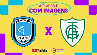 AO VIVO E COM IMAGENS CAPITALDF X AMÉRICA MG  TERCEIRA FASE  COPINHA 2024 [upl. by Nerual128]