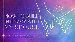 How to build emotional intimacy with my spouse [upl. by Niwrad]