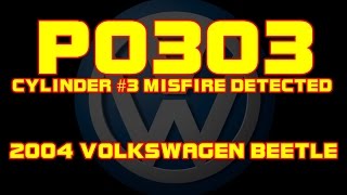 ⭐ 2004 Volkswagen Beetle  P0303  Cylinder 3 Misfire Detected  Ignition Coil Recall [upl. by Pace]