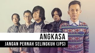 Angkasa  Jangan Pernah Selingkuh JPS Official Music Video [upl. by Aronle]