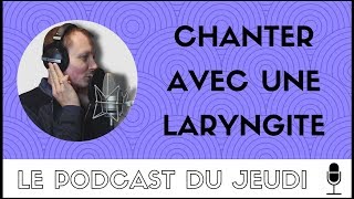 CHANTER avec une LARYNGITE  raisonnable ou pas  Conseils  BienChanter [upl. by Adniuqal579]