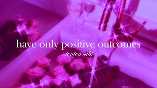 ❝everything works in your favor❞ ∣ positive outcomes subliminal [upl. by Ameerahs]