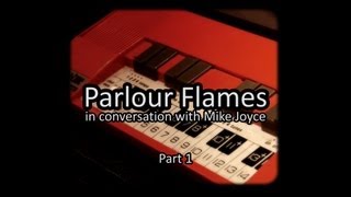 Parlour Flames in conversation with Mike Joyce  Episode 1 [upl. by Nahtal]