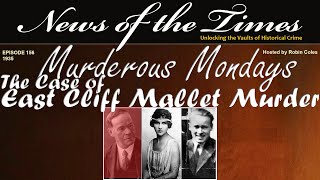 The East Cliff Mallet Murder  Episode 156  1935 [upl. by Janine594]