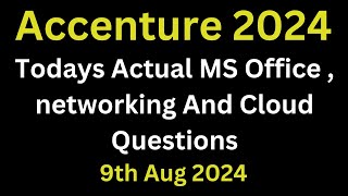 9th Aug 2024 Accenture Latest Common Application amp Ms Office Network And Security Cloud Questions [upl. by Weston]