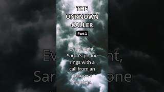 The unknown caller  Part 1 [upl. by Erodisi685]