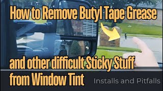 How to Remove Sticky Stuff butyl grease from your Window Tint Super Easy and Quick [upl. by Milon519]