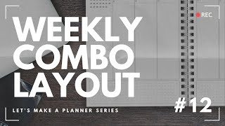 Creating Weekly Combo Planner Layouts  Episode 12 [upl. by Gerstner771]