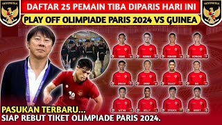 RESMI TIBA DI PARIS DAFTAR SKUAD TIMNAS U23 INDONESIA VS GUINEA BABAK PLAY OFF OLIMPIADE PARIS 2024 [upl. by Hett]