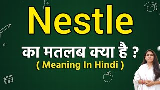 Nestle meaning in hindi  Nestle ka matlab kya hota hai  Word meaning [upl. by Arolf]