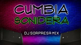 CUMBIA SONIDERA MIX 2024 DJ SORPRESA MIX [upl. by Eirolav]