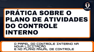 Prática sobre o Plano de Atividades do Controle Interno [upl. by Wanda666]