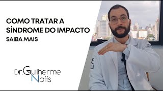 Como tratar a síndrome do impacto  Dr Guilherme Noffs [upl. by Gelhar]