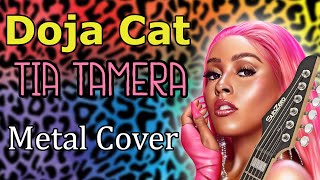 Doja Cat  Tia Tamera METAL COVER [upl. by Negam]